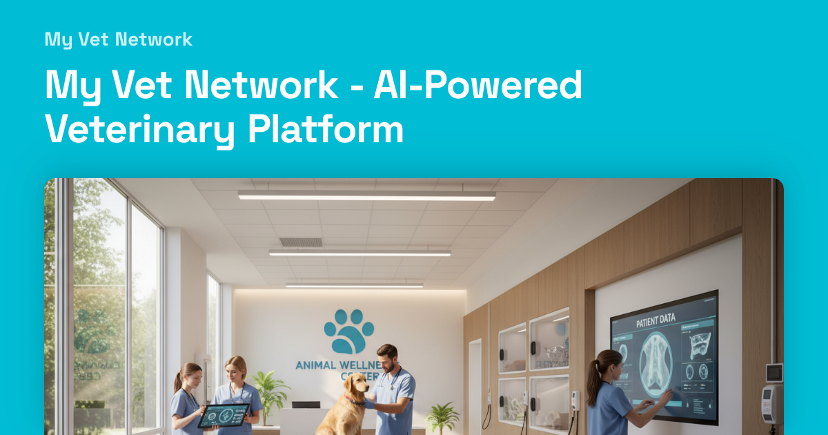 My Vet Network - AI-Powered Veterinary Platform